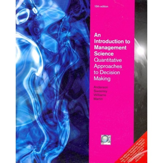 An Introduction to Management Science: Quantitative Approach to Decision Making 13th Edition