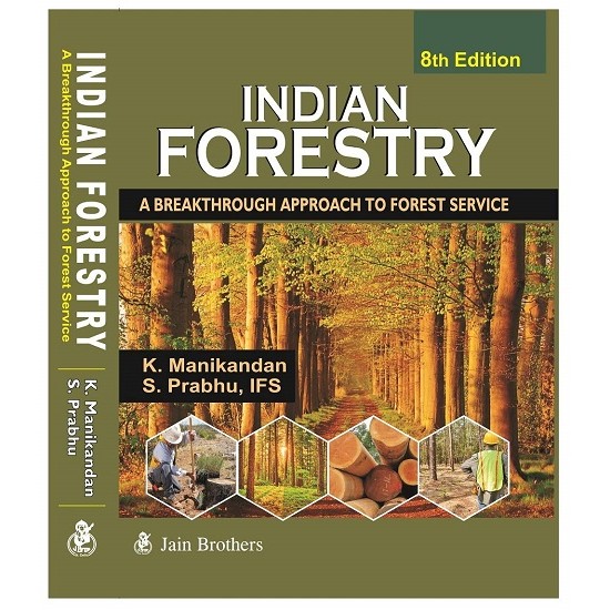 Indian Forestry A Breakthrough Approach To Forest Service (k manikandan)