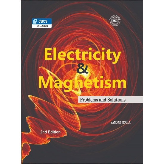 Electricity and magnetism 2nd Edition (Sanoar Molla)