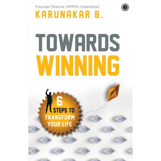 Towards Winning - 6 Steps to Transform Your Life