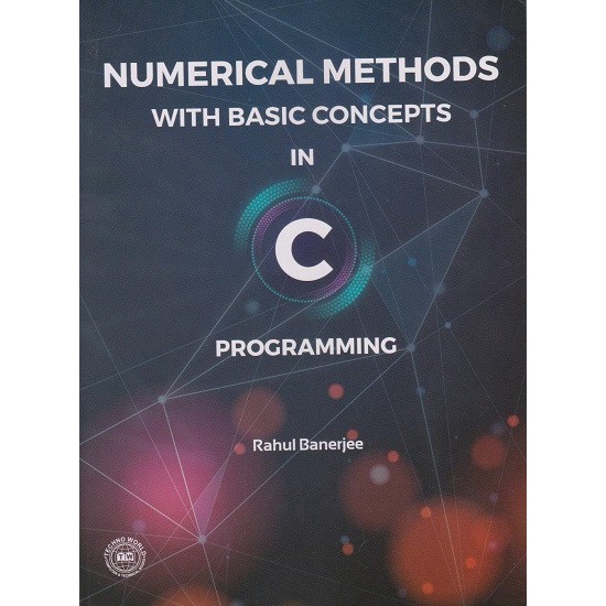 Numericals Method with basic Concept in C Programming (Rahul Banerjee)