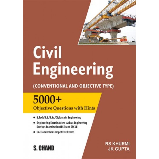 Civil Engineering Conventional and Objective Type 5000+ (R S Khurmi, J K Gupta)