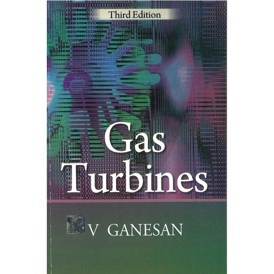 Gas Turbines by V Ganesan - 3rd edition