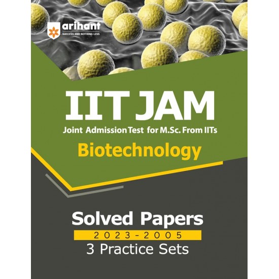 IIT JAM Biotechnology Solved Papers (2023-2005)