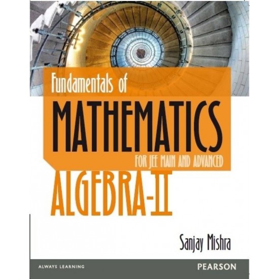 Fundamentals of Mathematics - Algebra - 2 for JEE Main and Advanced 1st Edition