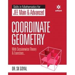 Coordinate Geometry for JEE Main and Advanced (S K Goyal, Arihant)