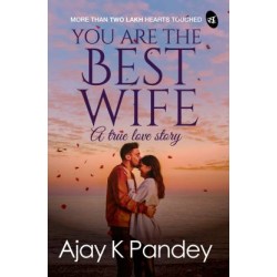 You are the Best Wife (Ajay K Pandey)