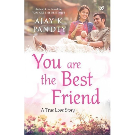 You Are the Best Friend - A True Love Story