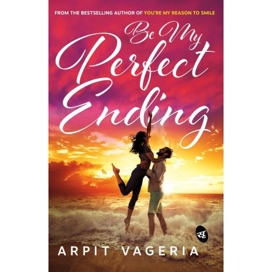 Be My Perfect Ending by Arpit Vageria