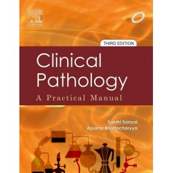 Clinical Pathology : A Practical Manual 3rd Edition (Sabitri Sanyal, Aparna Bhattacharyya)