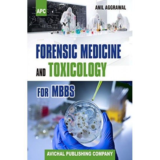 Forensic Medicine and Toxicology for MBBS 1st Edition (Anil Aggrawal)