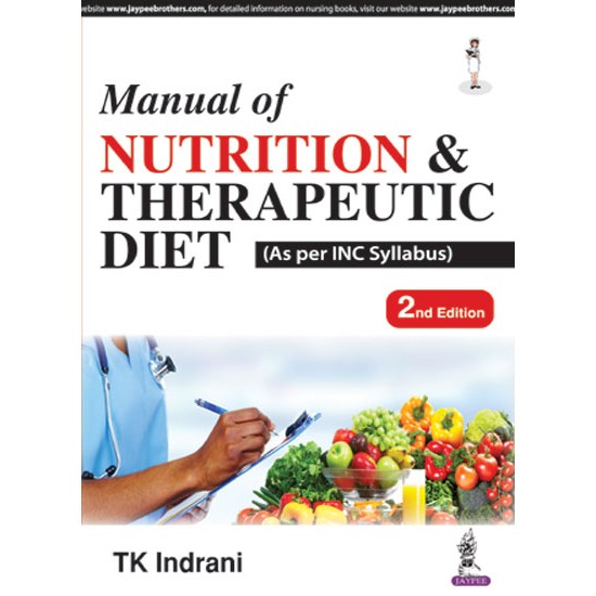 Manual of Nutrition and Therapeutic Diet 2nd Edition (T K Indrani)