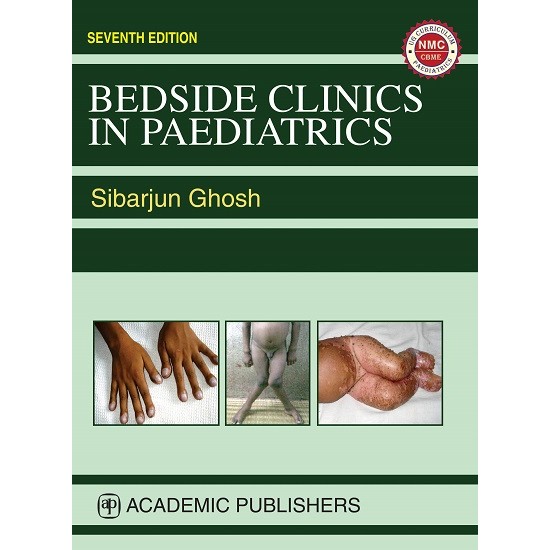 Bedside Clinics in Paediatrics 7th Edition (Sibarjun Ghosh)