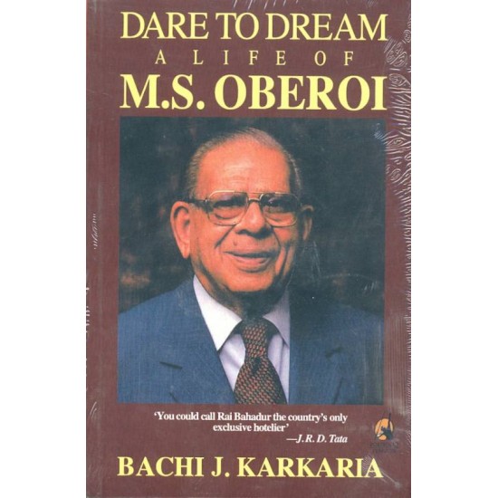 Dare to Dream - The Life of M.S.Oberoi