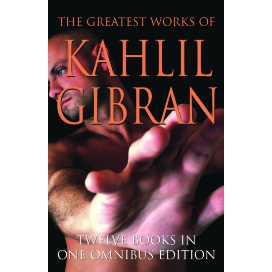 The Greatest Works of Kahlil Gibran