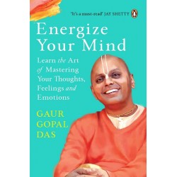 Energize Your Mind (Gaur Gopal Das)
